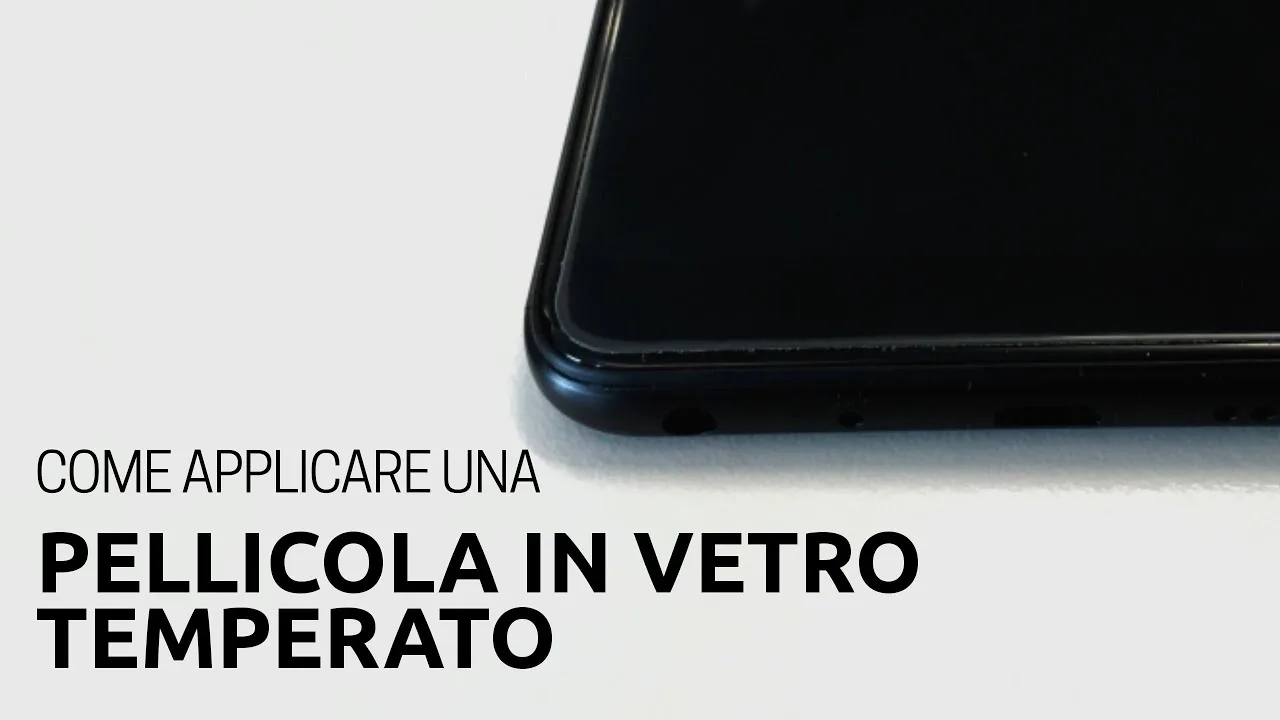 video su come applicare una pellicola in vetro temprato